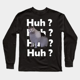 Huh Cat Meme Long Sleeve T-Shirt